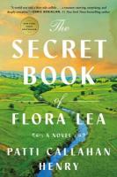 "The Secret Book of Flora Lea" by Patti Callahan Henry