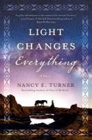 "Light Changes Everything" by Nancy Turner