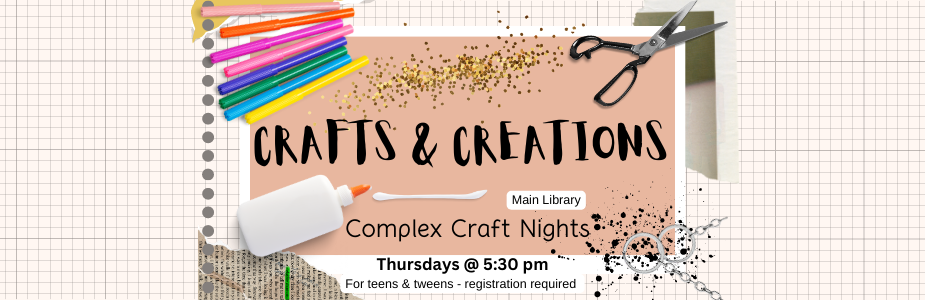 Crafts & Creations, Thursdays at 5:30 pm