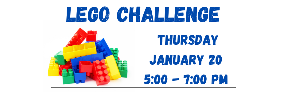 Lego Challenge, Thursday, January 30 at 5:00 pm