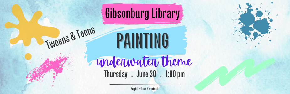 Teens & Tweens Painting Party, Gibsonburg Branch, Thursday, June 30 at 1:00 pm